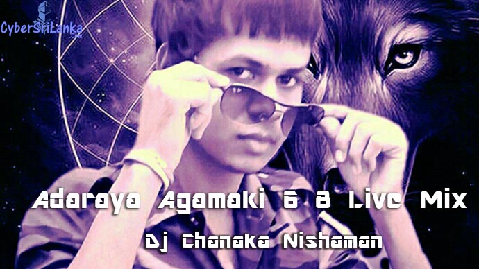 Adaraya Agamaki 6 8 Live Mix Dj Chanaka Nishaman Mawanella
