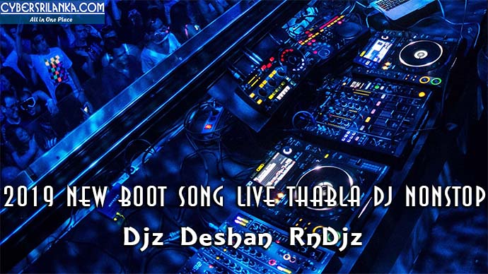 2019 New Boot Song Live Thabla Dj Nonstop Djz Deshan RnDjz