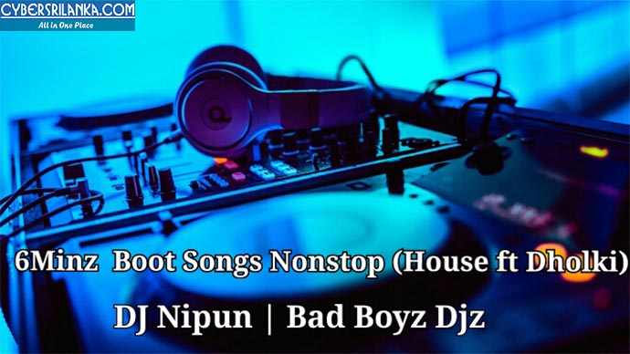 6Minz Boot Songs Nonstop (House ft Dholki) Bad Boys Djz Dj Nipun