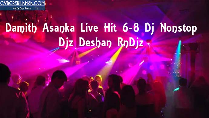 Damith Asanka Live Hit 6-8 Dj Nonstop Djz Deshan RnDjz