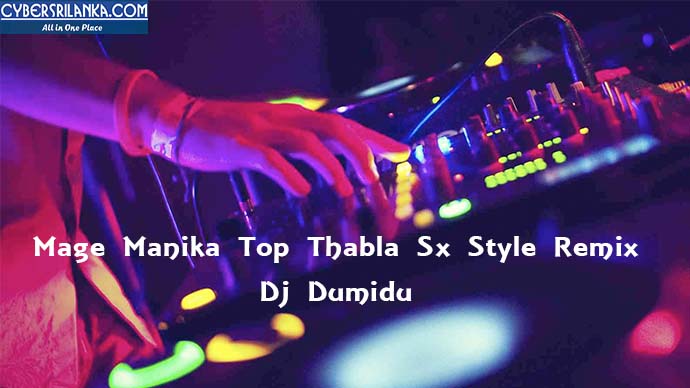 Mage Manika Top Thabla Sx Style Remix Dj Dumidu