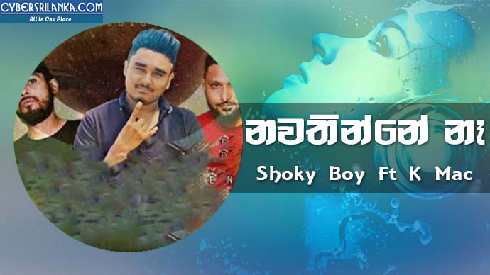 Nawathinne Na Shoky Boy Ft K Mac