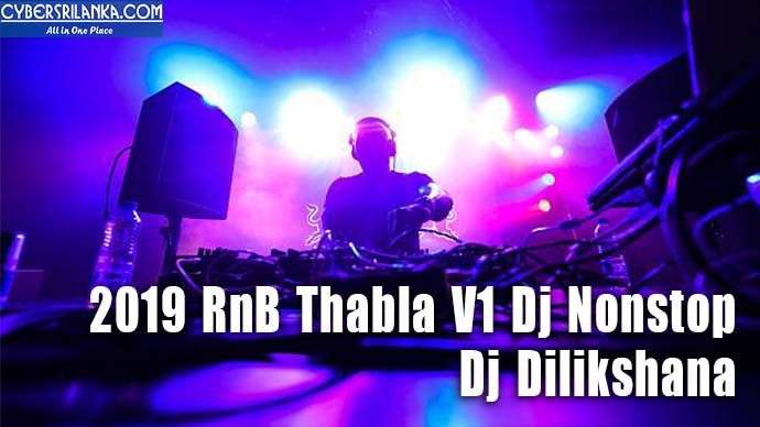 2019 RnB Thabla V1 Dj Nonstop - Dj Dilikshana