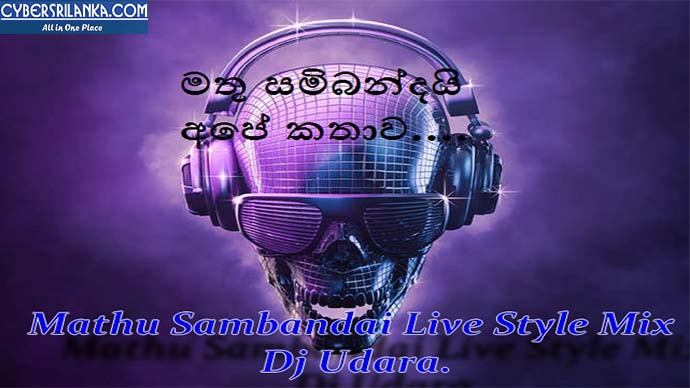 Mathu Sambandai Live Style Mix Dj Udara