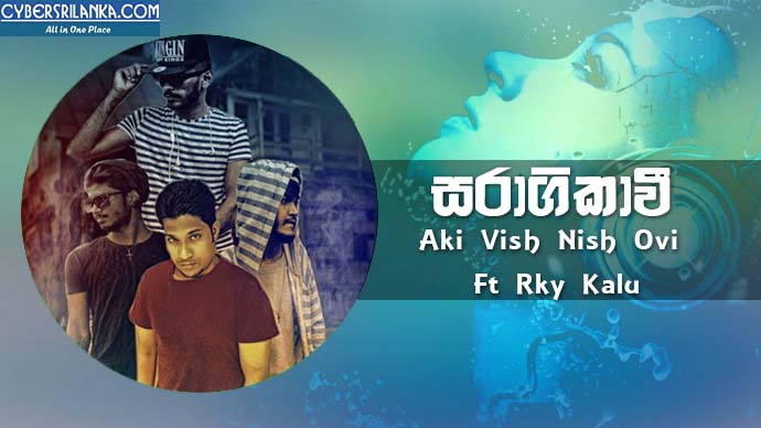Saragikaavi (Sinhala Rap Song) Aki Vish Nish Ovi ft Rky Kalu