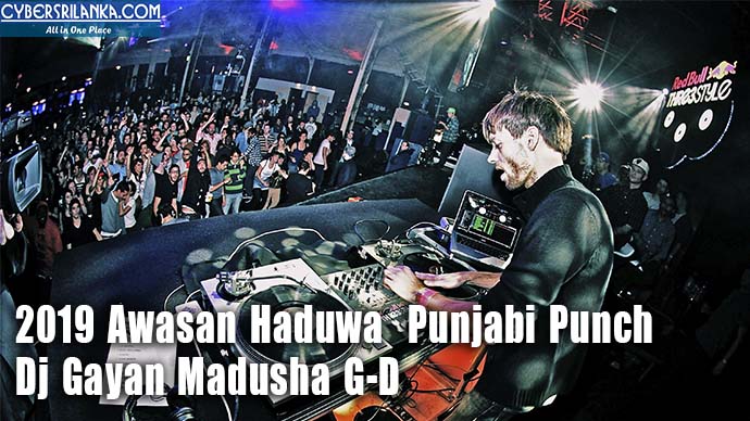 2019 Awasan Haduwa Punjabi Punch - Dj Gayan Madusha G-D