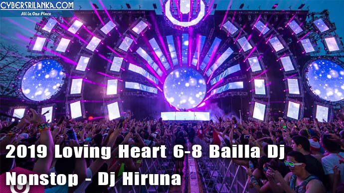 2019 Loving Heart 6-8 Bailla Dj Nonstop Dj Hiruna