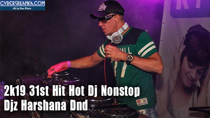 2k19 31st Hit Hot Dj Nonstop Djz Harshana Dnd