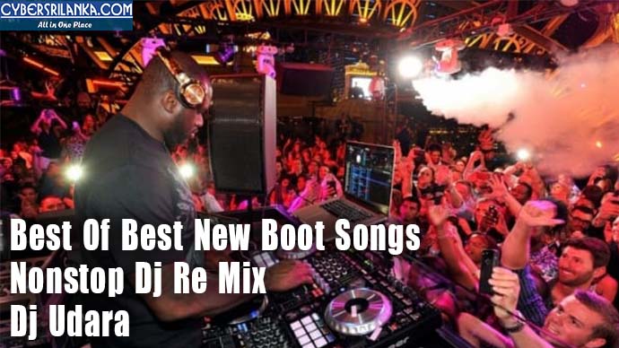 Best Of Best New Boot Songs Nonstop Dj Re Mix Dj Udara