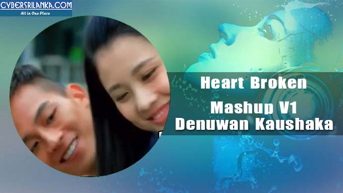 Heart Broken Mashup V1 Denuwan Kaushaka