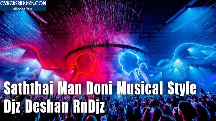 Saththai Man Doni Musical Style Djz Deshan RnDjz