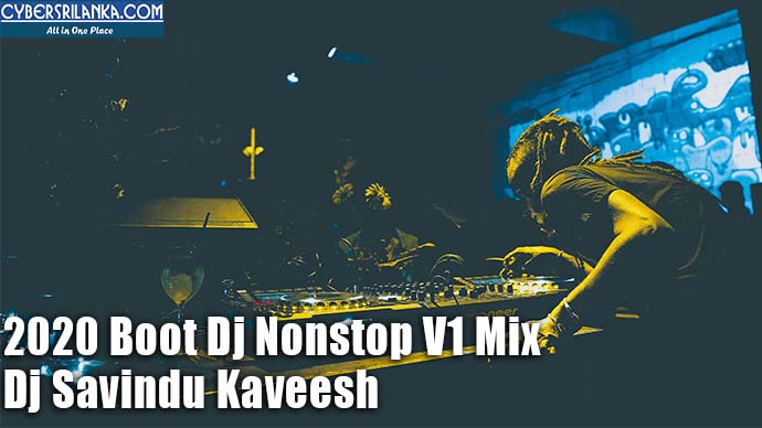 2020 Boot Dj Nonstop V1 Mix - Dj Savindu Kaveesh
