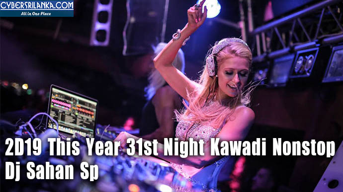 2D19 This Year 31st Night Kawadi Nonstop Dj Sahan Sp