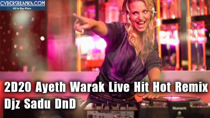 2D20 Ayeth Warak Live Hit Hot Remix - Djz Sadu DnD
