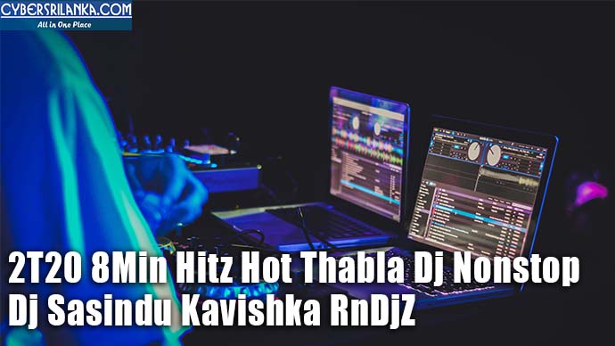2T20 8Min Hitz Hot Thabla Dj Nonstop - Dj Sasindu Kavishka RnDjZ