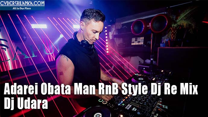 Adarei Obata Man RnB Style Dj Re Mix - Dj Udara