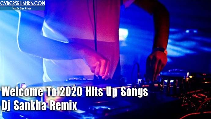 Welcome To 2020 Hits Up Songs - Dj Sankha Remix