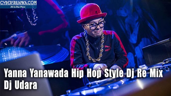 Yanna Yanawada Hip Hop Style Dj Re Mix - Dj Udara
