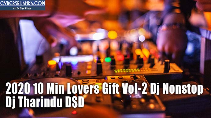 2020 10 Min Lovers Gift Vol-2 Dj Nonstop - Dj Tharindu DSD