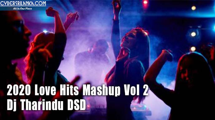 2020 Love Hits Mashup Vol 2 - Dj Tharindu DSD