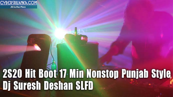 2S20 Hit Boot 17 Min Nonstop Punjab Style - Dj Suresh Deshan SLFD