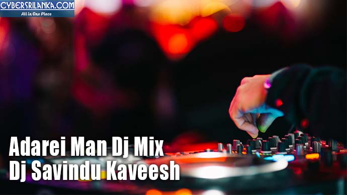 Adarei Man Dj Mix - Dj Savindu Kaveesh