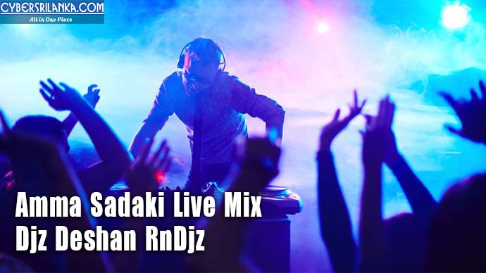 Amma Sadaki Live Mix - Djz Deshan RnDjz