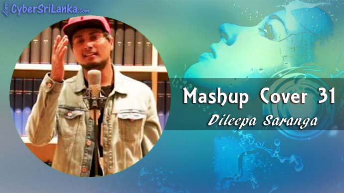 Mashup Cover 31 Dileepa Saranga