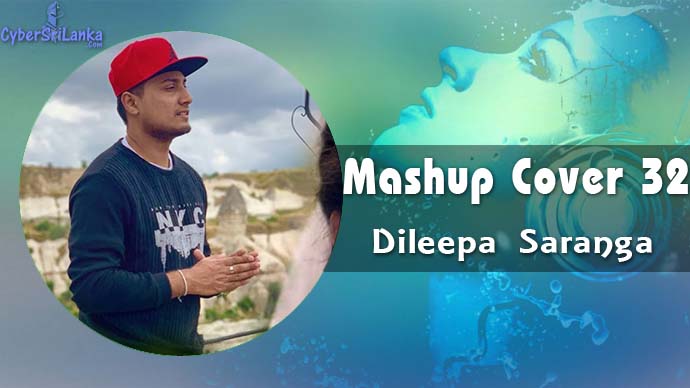 Mashup Cover 32 Dileepa Saranga