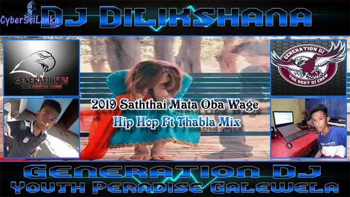 2019 Saththai Mata Oba Wage Hip Hop Ft Thabla Mix Dj Dilikshana