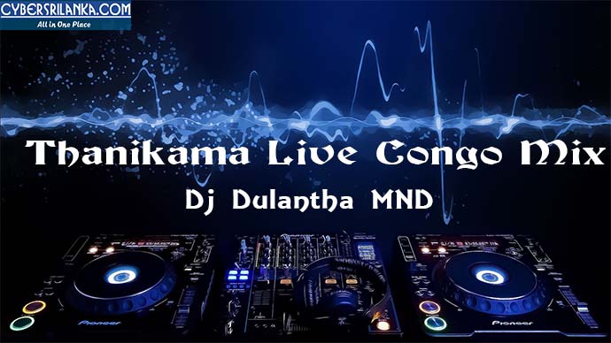 Thanikama Live Congo Mix Dj Dulantha MND
