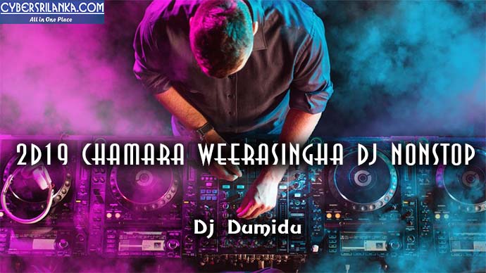 2D19 Chamara Weerasingha Dj Nonstop Dj Dumidu