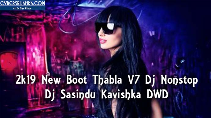 2k19 New Boot Thabla V7 Dj Nonstop Dj Sasindu Kavishka DWD