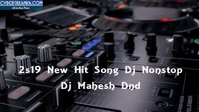 2s19 New Hit Song Dj Nonstop Dj Mahesh Dnd