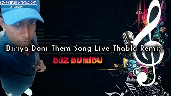Diriya Doni Them Song Live Thabla Remix Dj Dumidu SRDJZ
