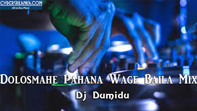 Dolosmahe Pahana Wage Baila Mix Dj Dumidu