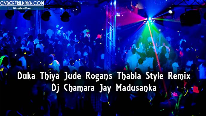 Duka Thiya Jude Rogans Thabla Style Remix Dj Chamara Jay Madusanka