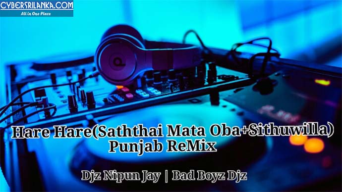 Hare Hare (Saththai Mata Oba & Sithuwilla) Punjab ReMix DJ Nipun BBD