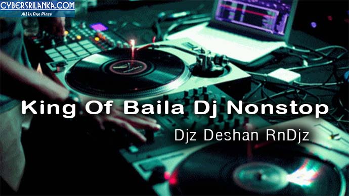 King Of Baila Dj Nonstop Djz Deshan RnDjz