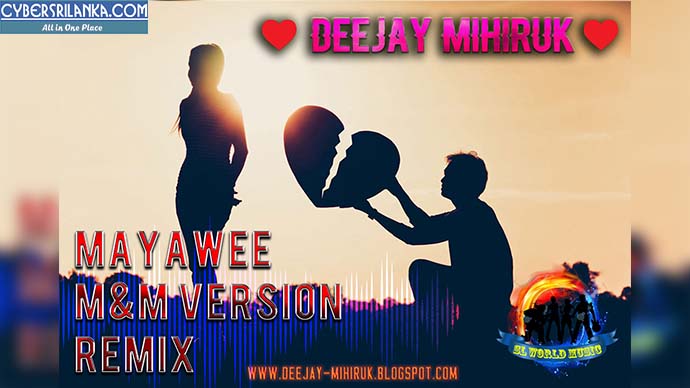 Mayawee M&M Version ReMix Prod by Deejay Mihiruk SLWD
