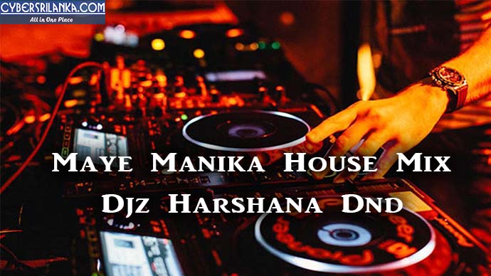 Maye Manika House Mix Djz Harshana Dnd