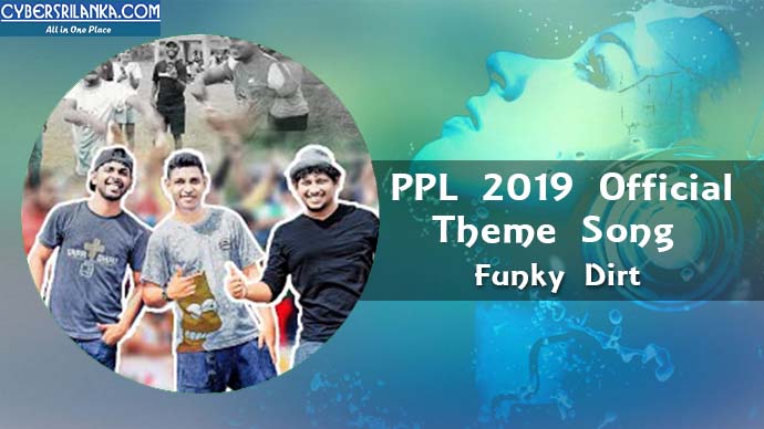 PPL 2019 Official Theme Song FunkyDirt