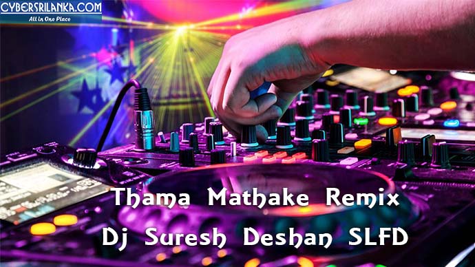 Thama Mathake Remix Dj Suresh Deshan SLFD