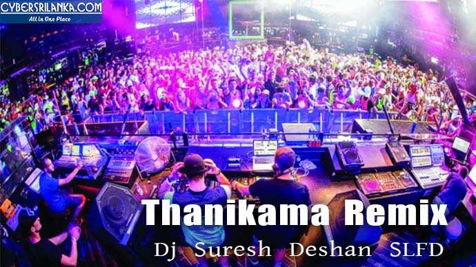 Thanikama Remix Dj Suresh Deshan SLFD