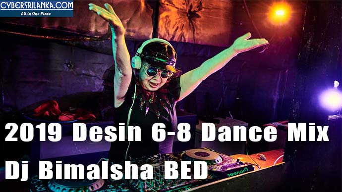 2019 Desin 6-8 Dance Mix Dj Bimalsha BED