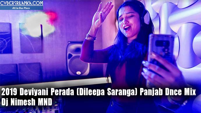 2019 Deviyani Perada (Dileepa Saranga) Panjab Dnce Mix Dj Nimesh MND