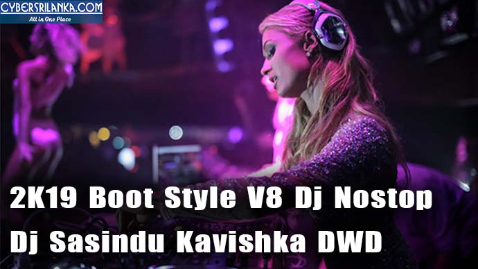2K19 Boot Style V8 Dj Nostop Dj Sasindu Kavishka DWD