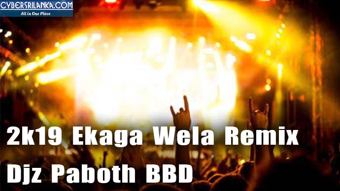 2k19 Ekaga Wela Remix Djz Paboth BBD