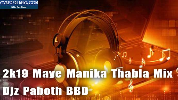 2k19 Maye Manika Thabla Mix Djz Paboth BBD