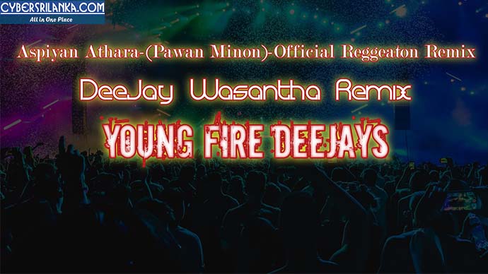 Aspiyan Official Reggeaton Remix - Dj Wasantha YFD